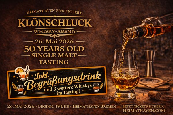Klönschluck Whisky-Abend im Heimathaven Bremen mit 50 Jahre altem Single Malt, Begrüßungsdrink und drei weiteren Whiskys im Tasting.