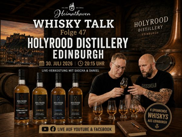 Whisky Talk #47 mit Holyrood Distillery aus Edinburgh – Online Whisky Tasting am 30. Juli 2026