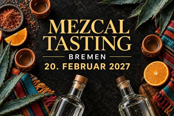 Mezcal Tasting in Bremen am 20. Februar 2027 – sechs Mezcals gemeinsam verkosten