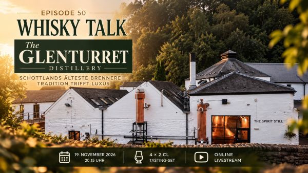Whisky Talk Episode 50 – The Glenturret Distillery | Online-Whisky-Tasting am 19. November 2026 um 20:15 Uhr bei Heimathaven Bremen