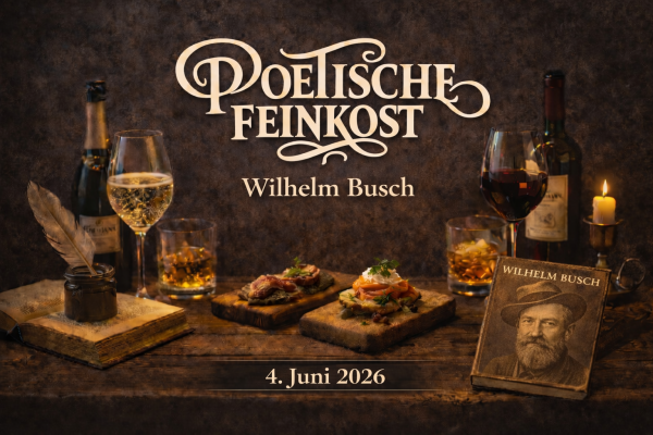 Poetische Feinkost – Wilhelm Busch im Heimathaven Bremen